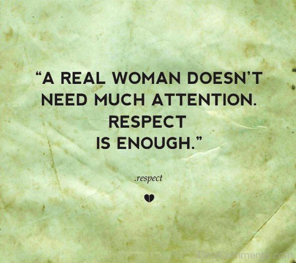 A Real Woman Doesn’t Need Much Attention