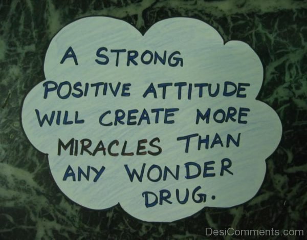 A Strong Positive Attitude