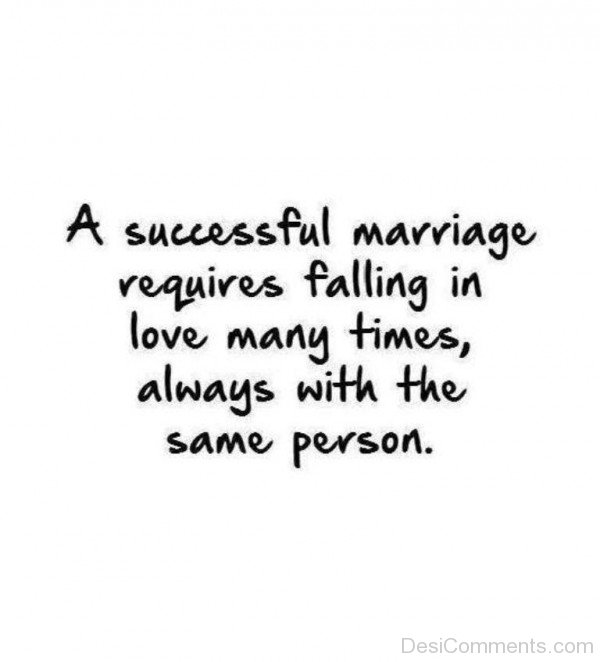 A Succesful Marriage Requires Falling In Love Many Times - DC401