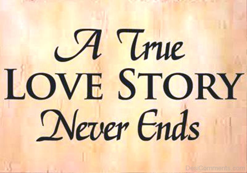 Лов истории. A true Love story never ends. True Love never ends. True Love перевод. True Love stories never have Endings.