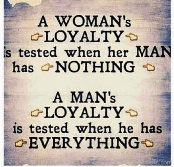 A Woman’s And Man’s Loyalty