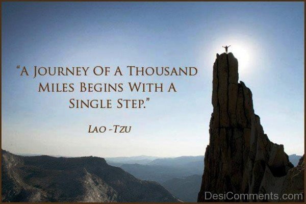 A journey of a thousand miles begins with a single step