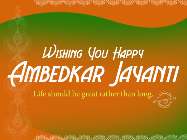 Ambedkar Jayanti – Life Should Be Great