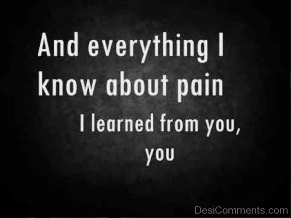 And Everything I Know About Pain