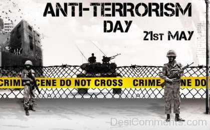 Anti Terrorism Day – 21 May
