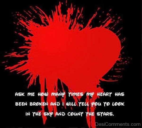 Ask Me How Many Times My Heart Has Been Broken-vb503DC123DC09