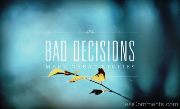 Bad Decision Creat Stories-DC05302