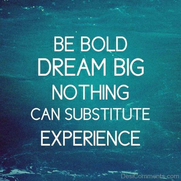 Be Bold Dream Big