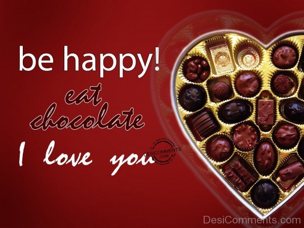 Be Happy, Eat Chocolate