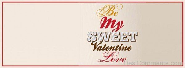 Be My Sweet Valentine Love