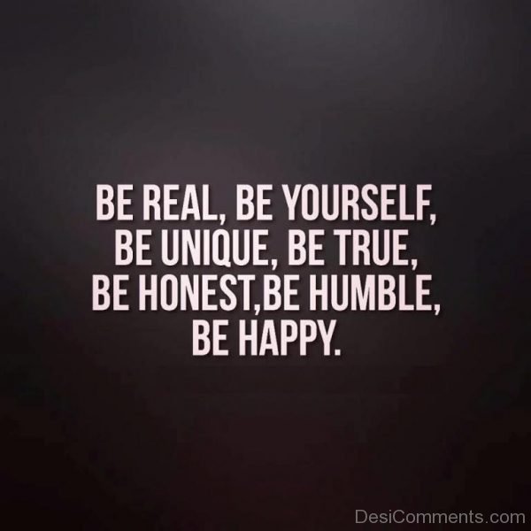 Be Real  Be Yourself