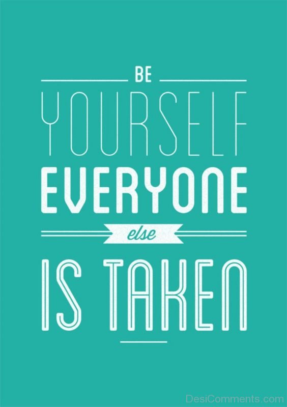 Be Yourself Everyone Else Is Already Taken - Oscar Wilde Image-DC0026