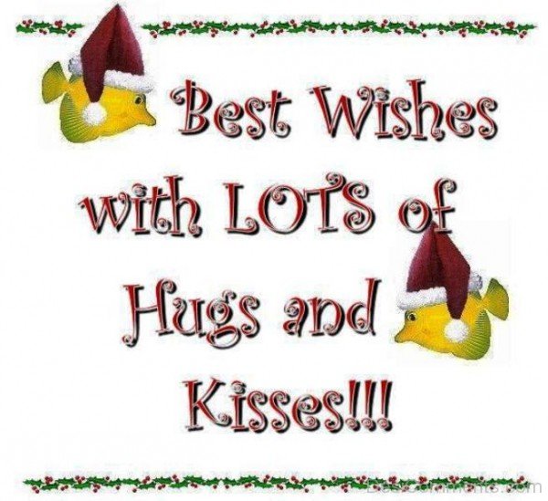 Best Wishes With Lots Of Hugs And Kisses