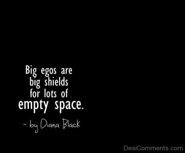 Big Ego Are Big Shields For Lots Of Empty Space