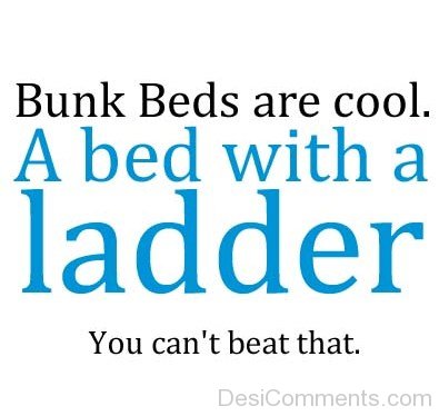 Bunk Bed Are Cool