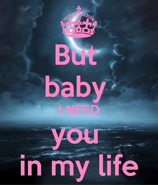But Baby I Need You In My Life-uyt504DC78. 