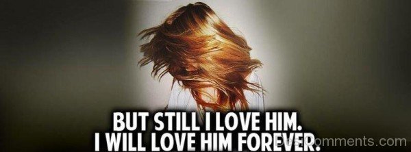 But Still I Love Him-qw102DC6607