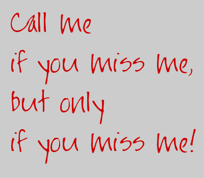 Call Me If You Miss Me