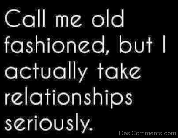 Call Me Old Fashioned