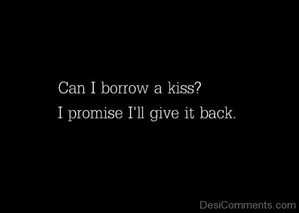 Can I Borrow A Kiss