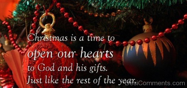 Christmas Is Time To Open Our Hearts To God And His Gifts. Just Like The Rest Of The Year.-DC048