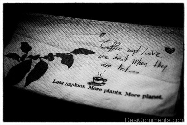 Coffee And Love Are Best When They Are Hot-DC051
