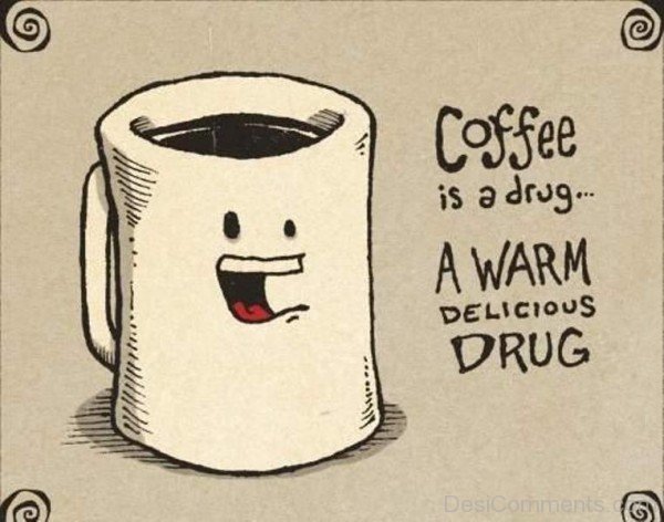 Coffee Is Drug-DC056