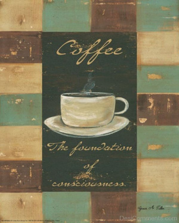 Coffee The Foundation Of Consciousness-DC064