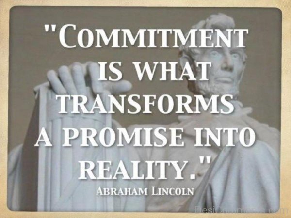 Commitment Is What Transforms A Promise Into Reality-DC080