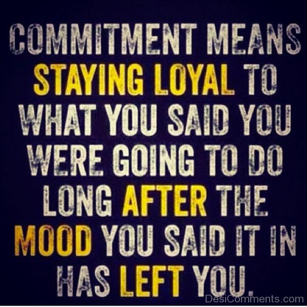 Commitment Means Staying loyal Quotes-DC447