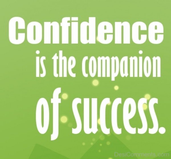 Confidence Is The Companion Of Success-DC100