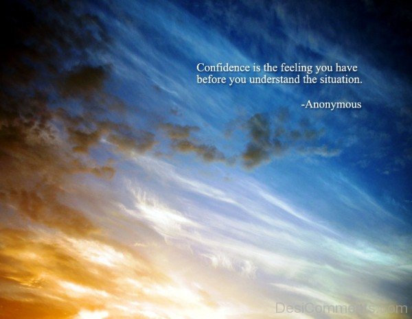 Confidence Is The Feeling You Have Before You Understanding-DC23011
