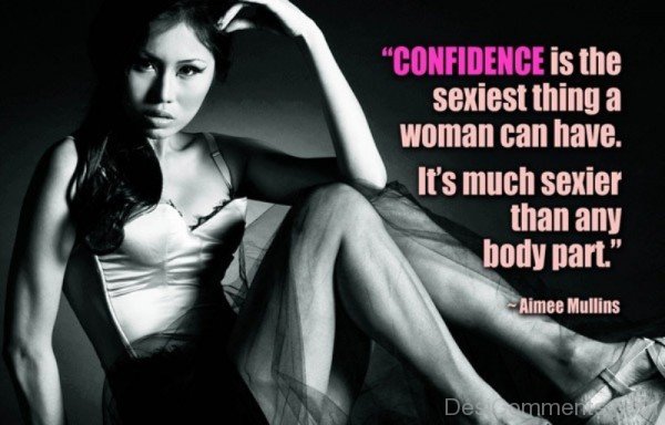 Confidence Is The Sexiest Thing A Woman Can Have