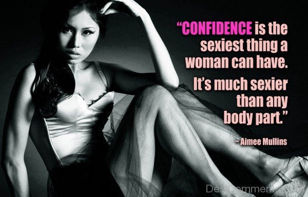 Confidence Is The Sexiest Thing