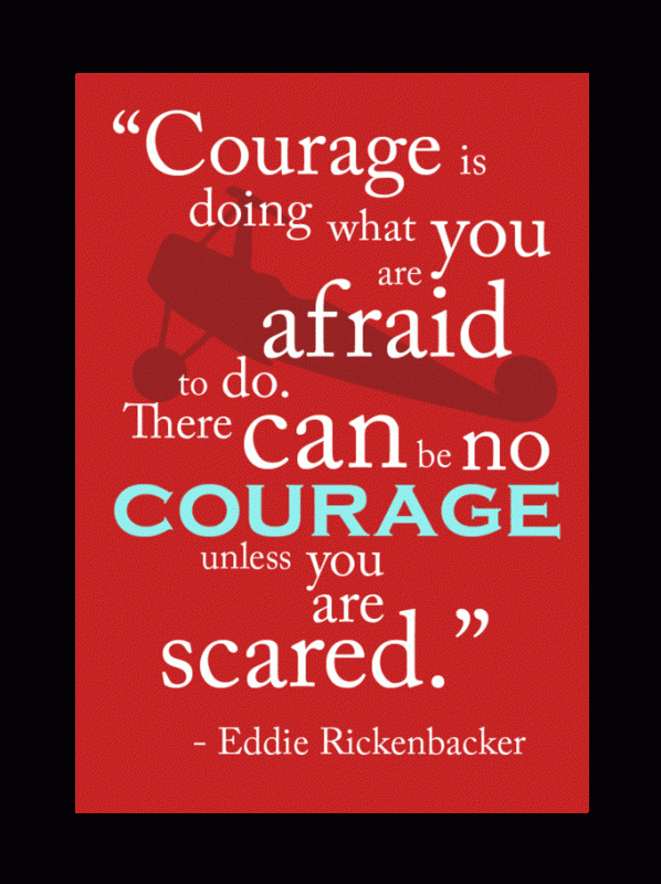 Courage Is Doing What You Are Afraid To Do-DC001