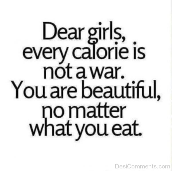 Dear Girls Every Calorie Is Not A War-DC017