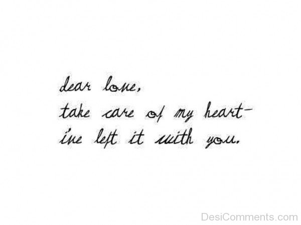 Dear Love,Take Care Of My Heart