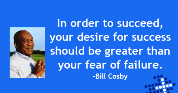 Desire For Success Should Be Greater Than Your Fear Of Failure- DC0312