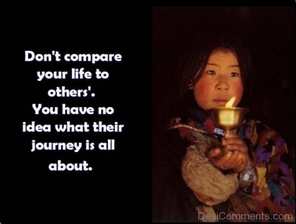 Don’ Compare your life to Others