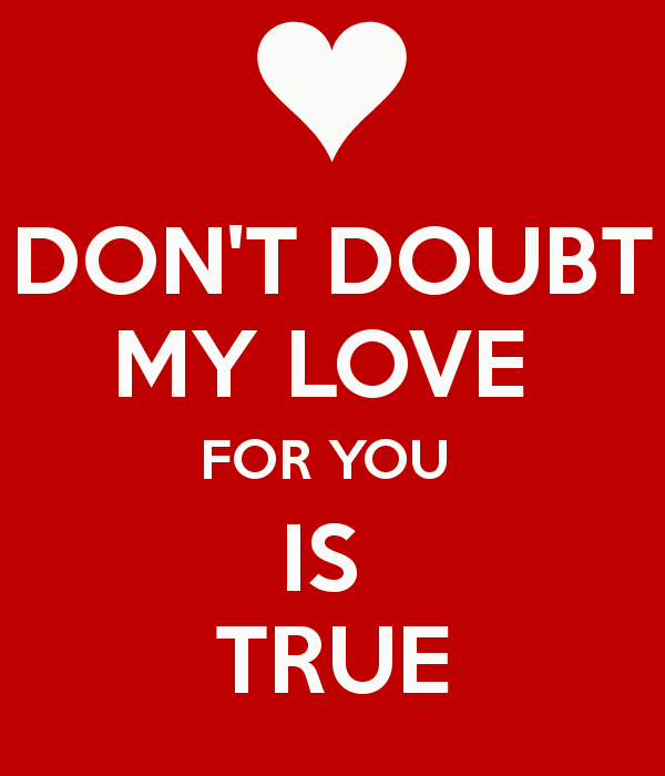 Don't Doubt My Love For You Is True-uy606DC0DC02