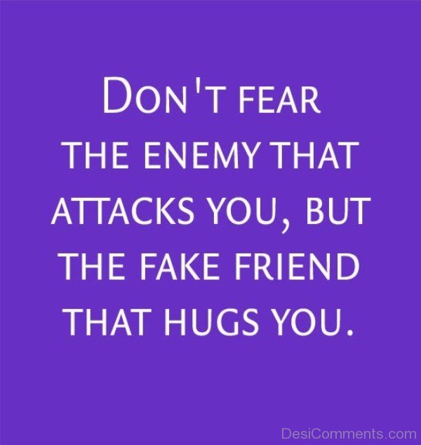 Don't  Fear The Enemy That Attacks You -dc1207