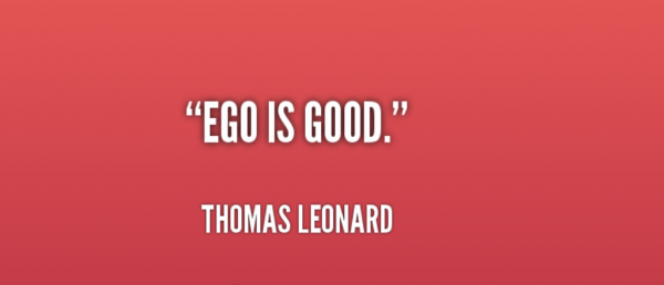 Ego Is Good