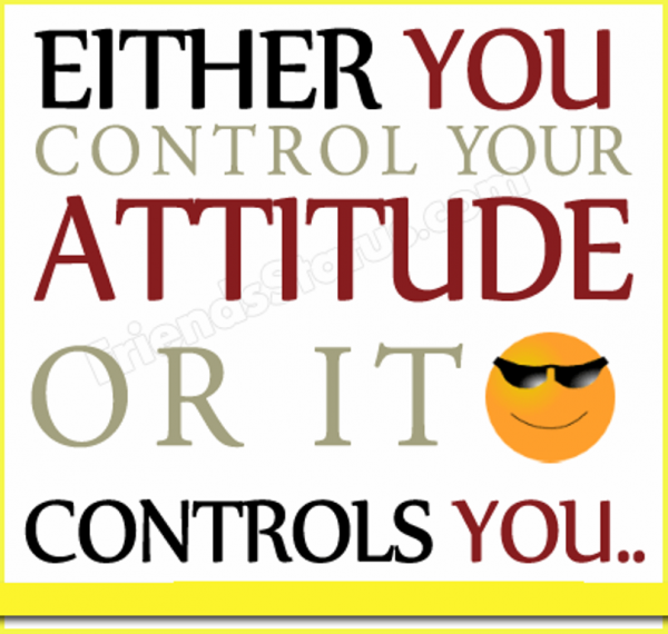 Either You Control Your Attitude