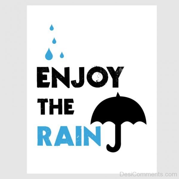 Enjoy The Rain !