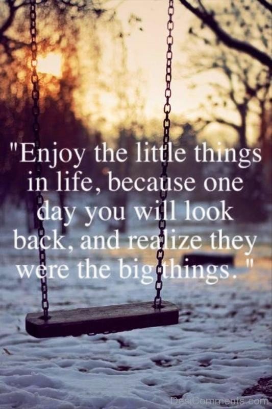 Enjoy The Little Things In Life-DC0F203