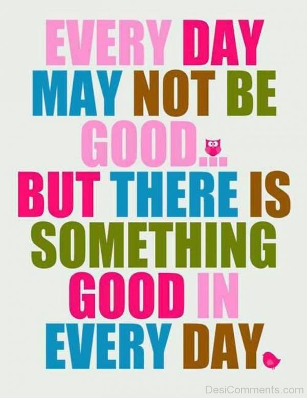 Every Day May Not Be Good-Dc025