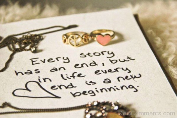 Every story has an end but in life every  end is a new beginning-DC0p6022