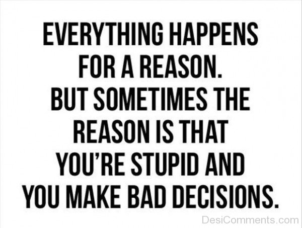 Every Thing Happens For A Reason