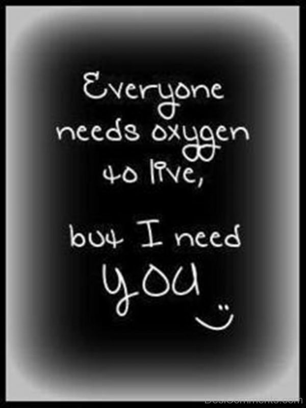 Everyone Needs Oxygen But I Need You-DC08