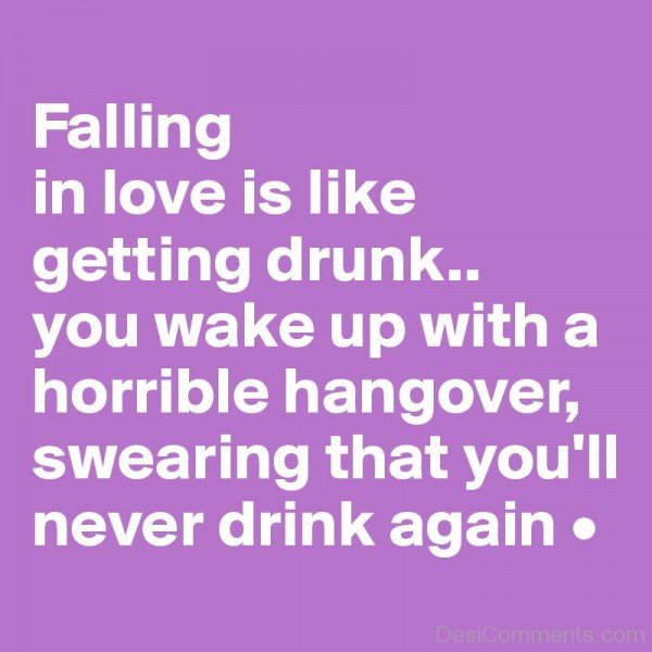 Falling In Love Is Like Getting Drunk-DC09DC38